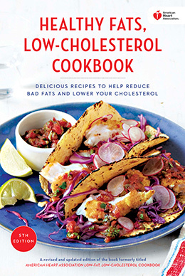 Healthy Fats, Low-Cholesterol Cookbook