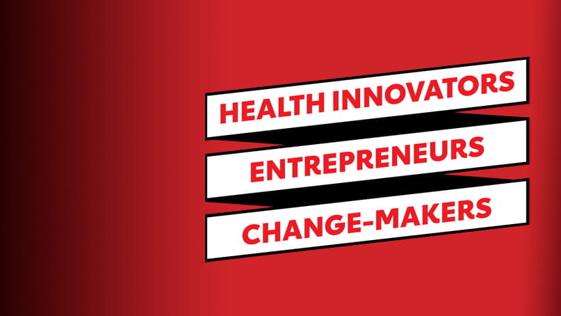 a red to black gradient background with three white diagonal strips displaying the words: health innovators, entrepreneurs and change-makers