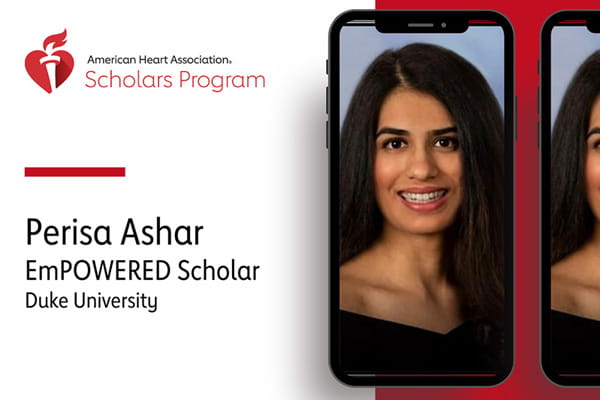 American Heart Association Scholars Program visual shows a smartphone with a photo of EmPOWERED Scholar Perisa Ashar from Duke University American Heart Association Scholars Program visual shows a smartphone with a photo of EmPOWERED Scholar Perisa Ashar from Duke University